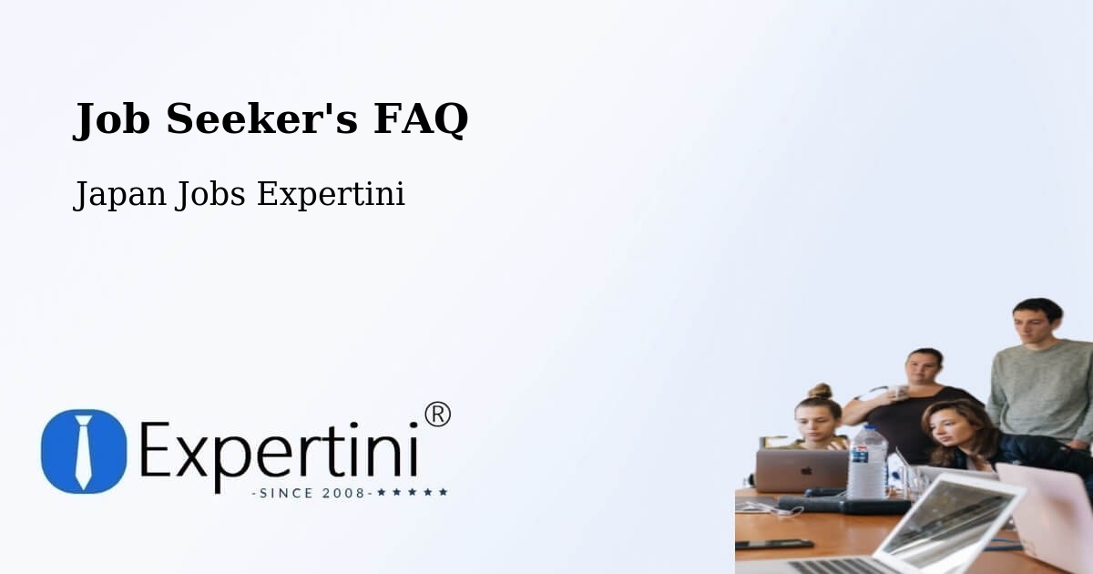 Job Seeker FAQ – Ichihara Shi - Japan Jobs Expertini